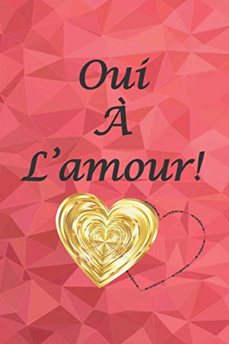 Oui à l'amour: Red Love Notebook-Lined writing Notebook- (6 x 9 inches)- 120 Pages