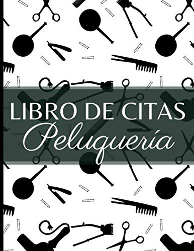 Peluquería: Libro de Citas: Planificador Semanal para Apuntar y Agendar Citas para Peluqueros, Peluqueras, Barberos o Estilistas, la Libreta para su Salón de Belleza