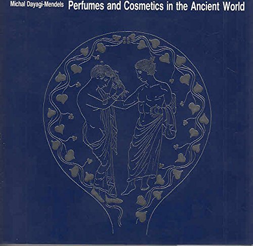 Perfumes and Cosmetics of the Ancient World (Catalogue)