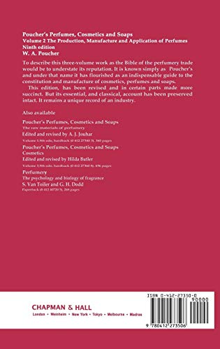 Perfumes, Cosmetics and Soaps: Volume II The Production, Manufacture and Application of Perfumes: Production, Manufacture and Application of Perfumes v. 2 (POUCHER'S PERFUMES, COSMETICS, AND SOAPS)