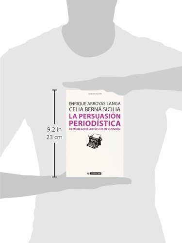 Persuasión periodística,La. retórica del artículo de opinión: 360 (Manuales)