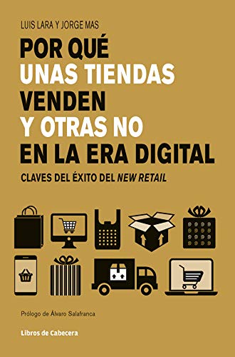 Por qué unas tiendas venden y otras no en la era digital: Claves del éxito en retail: Claves del éxito del New Retail (Temáticos sectoriales)