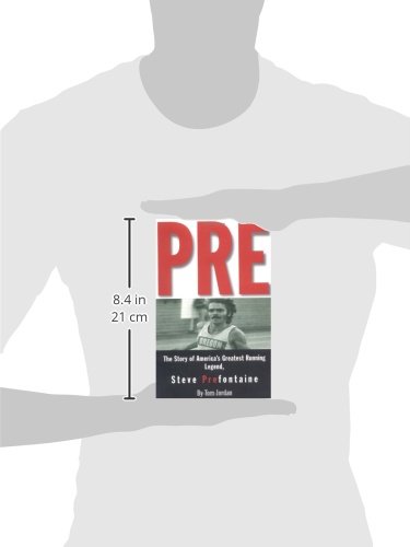 Pre: The Story of America's Greatest Running Legend, Steve Prefontaine