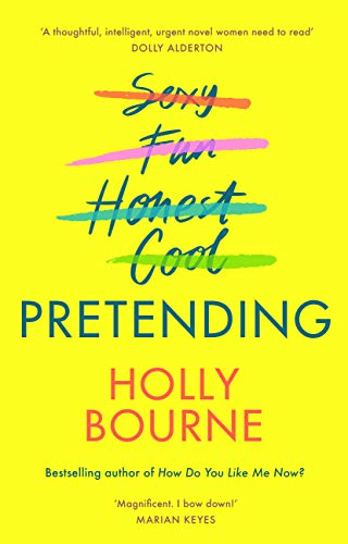 Pretending: The brilliant new adult novel from Holly Bourne. Why be yourself when you can be perfect? (English Edition)