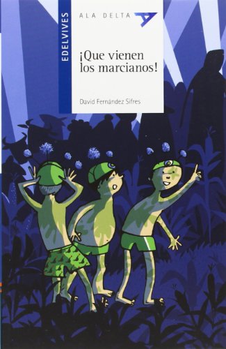 ¡Que vienen los marcianos!: 87 (Ala Delta - Serie azul)