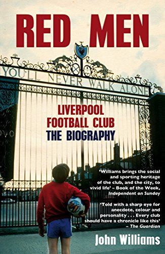 Red Men: Liverpool Football Club - The Biography