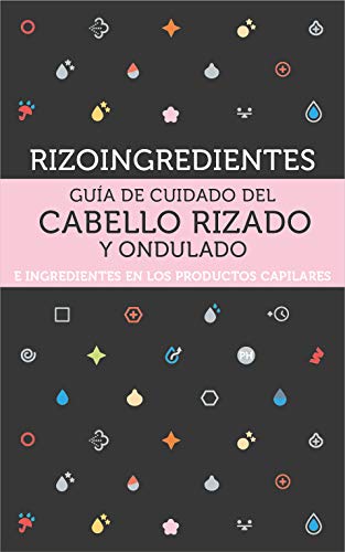 Rizoingredientes: Guía de cuidado del cabello rizado y ondulado e ingredientes en los productos capilares