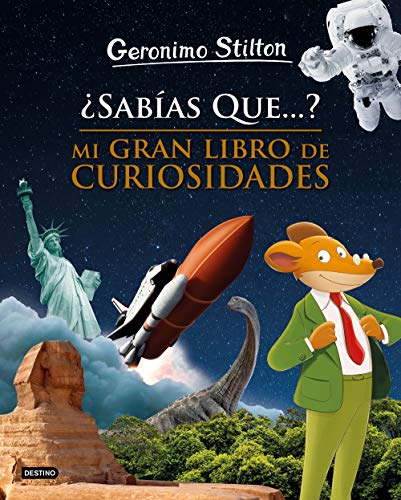 ¿Sabías que...? Mi gran libro de curiosidades (Geronimo Stilton. Conocimientos)