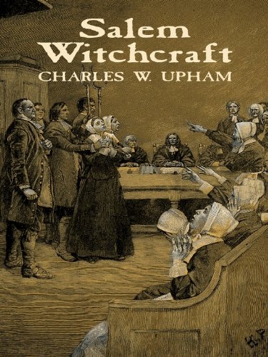 Salem Witchcraft: With an Account of Salem Village and a History of Opinion on Witchcraft and Kindred Subjects (Dover Occult) (English Edition)