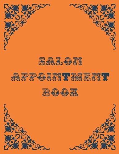 Salon appointment book: Daily and hourly scheduler for salons, spas, hair stylist, beauty masters