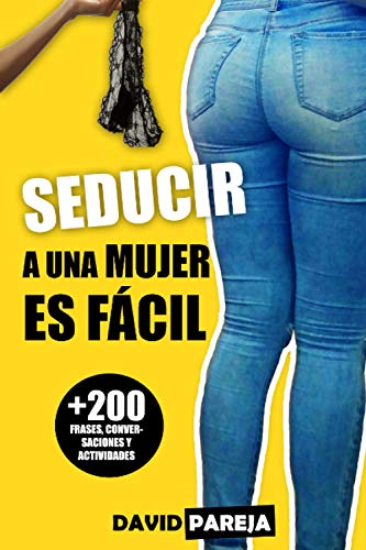 Seducir A Una Mujer Es Fácil