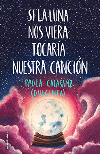 Si la luna nos viera tocaría nuestra canción (Serie Luna)