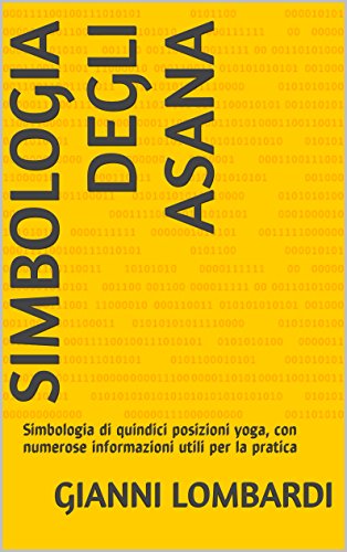 Simbologia degli Asana: Simbologia di quindici posizioni yoga, con numerose informazioni utili per la pratica (Italian Edition)