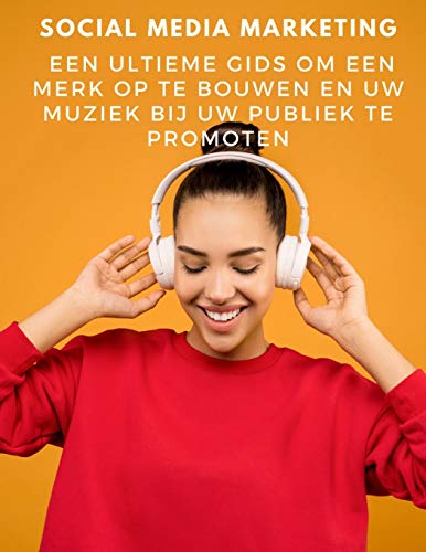 Social Media Marketing: een ultieme gids om een merk op te bouwen en uw muziek bij uw publiek te promoten