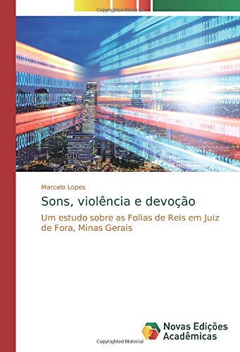 Sons, violência e devoção: Um estudo sobre as Folias de Reis em Juiz de Fora, Minas Gerais