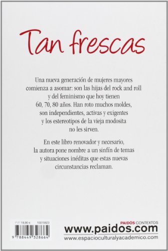 Tan frescas: Las nuevas mujeres mayores del siglo XXI. Prólogo de Rosa Regás (Contextos)