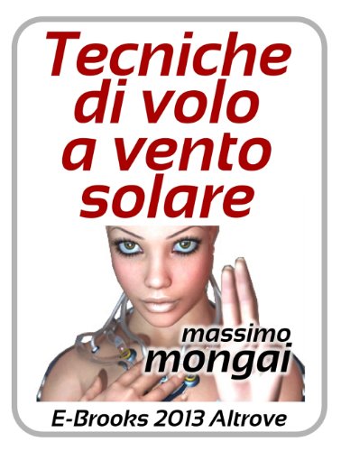 Tecniche di volo a vento solare (Italian Edition)