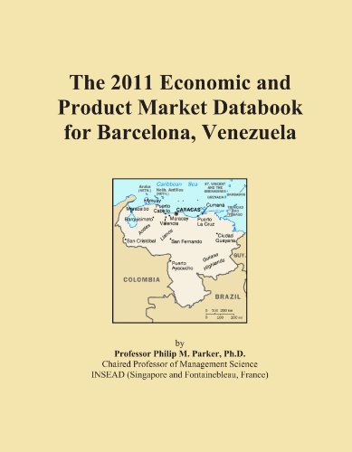 The 2011 Economic and Product Market Databook for Barcelona, Venezuela