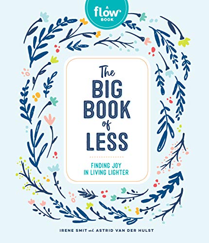 The Big Book of Less: Finding Joy in Living Lighter (Flow Book)