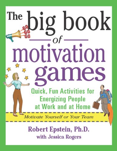 The Big Book of Motivation Games: Quick, Fun Ways to Get People Energized (Big Book Series) (English Edition)