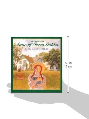 The Complete "Anne of Green Gables": Anne of Green Gables; Anne of the Island; Anne of Avonlea; Anne of Windy Poplar; Anne's House of Dreams; Anne of ... and Timeless Heroine in All of Fiction