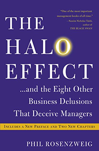 The Halo Effect: ... and the Eight Other Business Delusions That Deceive Managers (English Edition)