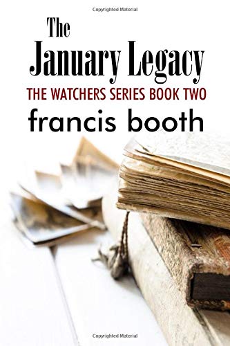 The January Legacy: the watchers series book two