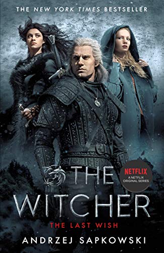 The Last Wish: Introducing the Witcher - Now a major Netflix show (English Edition)