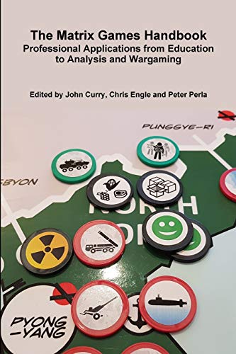 The Matrix Games Handbook: Professional Applications from Education to Analysis and Wargaming