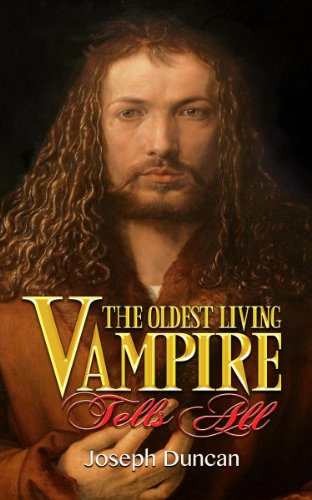 The Oldest Living Vampire Tells All: Revised and Expanded (The Oldest Living Vampire Saga Book 1) (English Edition)