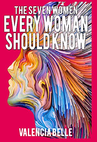 The Seven Women Every Woman Should Know (English Edition)