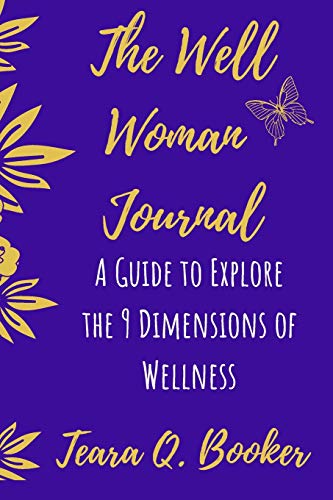 The Well Woman Journal: A Guide to Explore the 9 Dimensions of Wellness