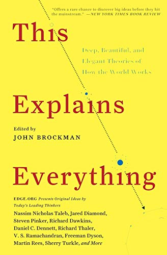 This Explains Everything: Deep, Beautiful, and Elegant Theories of How the World Works (Edge Question Series)