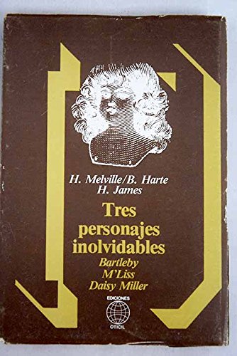 Tres personajes inolvidables (Bartleby - M'Liss - Daisy Miller). Traducción de Héctor Sanabria