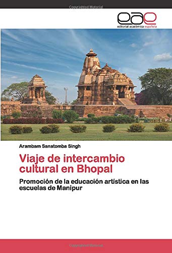 Viaje de intercambio cultural en Bhopal: Promoción de la educación artística en las escuelas de Manipur