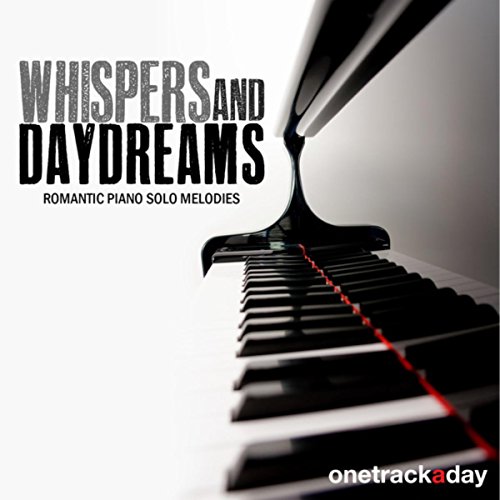 Whispers and Daydreams (Romantic Piano Solo Melodies)