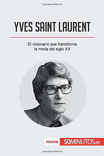 Yves Saint Laurent: El visionario que transforma la moda del siglo XX