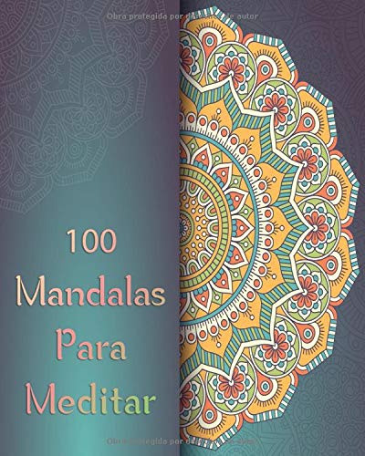 100 Mandalas Para Meditar: Mandalas Libro De Colorear Para Adultos | 100 Mandalas Para Colorear en 206 páginas | Mandalas Faciles y Complejos Para ... y Niños | Hermoso Diseño Geométrico Mandalas