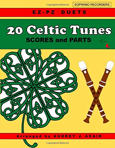 20 Celtic Tunes: EZ-PZ DUETS for Soprano Recorder