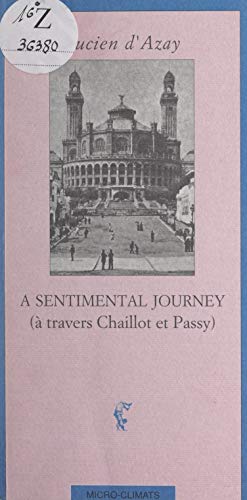 A sentimental journey: À travers Chaillot et Passy (French Edition)