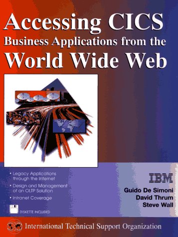 Accessing CICS Business Applications from the World Wide Web (IBM ITSO Series)