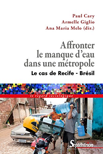 Affronter le manque d'eau dans une métropole: Le cas de Recife – Brésil (Le regard sociologique) (French Edition)