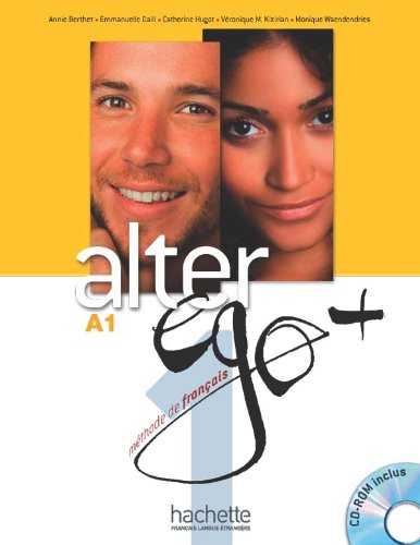 Alter ego A+. Per le Scuole superiori. Con DVD-ROM: Alter Ego. Niveau A1+ .: ALTER EGO + 1 : Livre de l'élève + CD-ROM + Projets