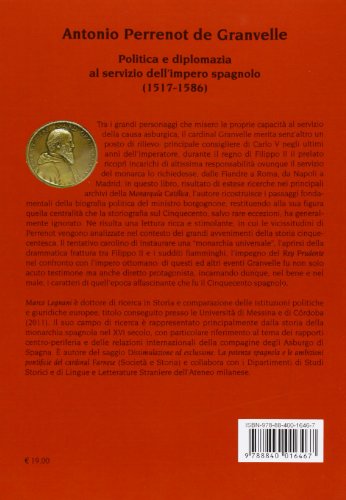 Antonio Perrenot de Granvelle. Politica e diplomazia al servizio dell'impero spagnolo (1517-1586) (Politica estera e opinione pubblica)