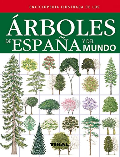 Árboles de España y del mundo (Enciclopedia ilustrada)