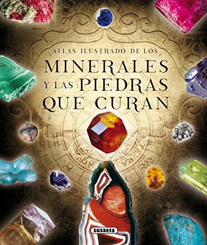 Atlas ilustrado de los minerales y las piedras que curan