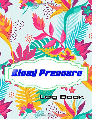 Blood Pressure Control: Health Planner Journal For Men Women Blood Pressure Log Sheet Glossy Cover Design Cream Paper Sheet Size 8.5x11 Inch ~ Pulse - Blood # Monitoring 100 Pages Good Prints.