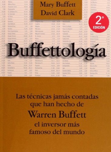 Buffettología: Las técnicas jamás contadas que han hecho de Warren Buffett el inversor más famoso del mundo (FINANZAS Y CONTABILIDAD)