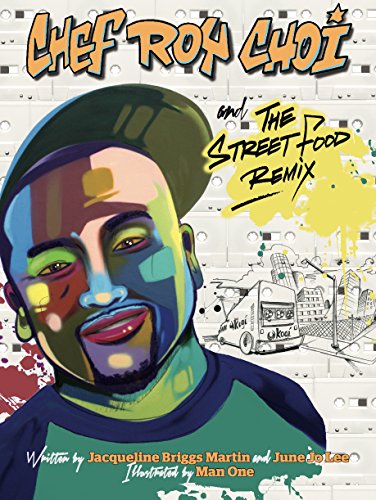 Chef Roy Choi and the Street Food Remix (Food Heroes)