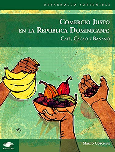 Comercio Justo en la República Dominicana: Café, Cacao y Banano